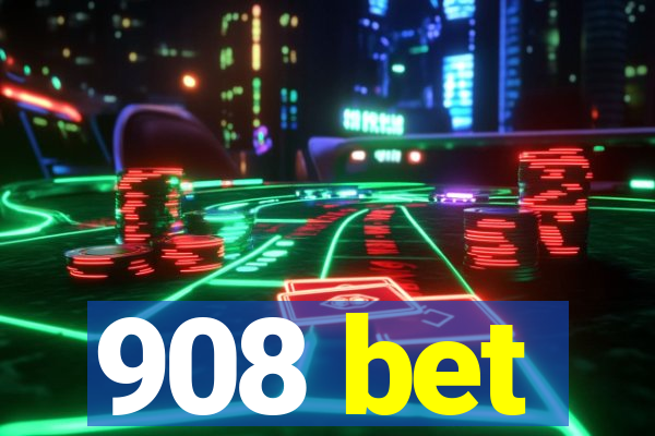 908 bet